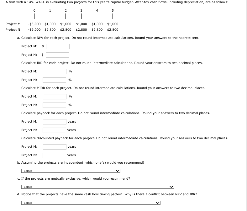  A firm with a 14% WACC is evaluating two projects for