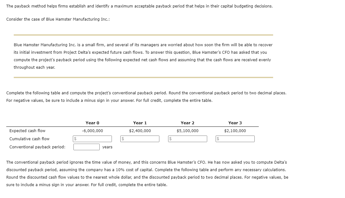 The payback method helps firms establish and identify a maximum acceptable