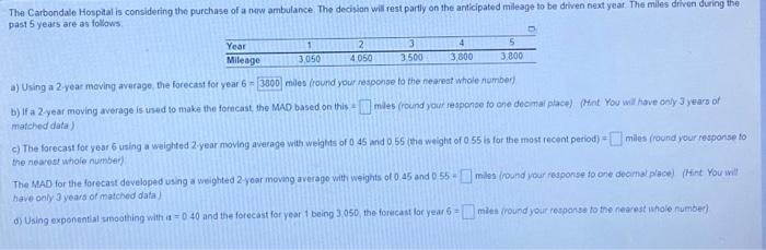  a) Using a 2 year moving average, the forecast for year