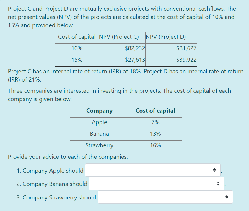 Project C and Project D are mutually exclusive projects with conventional