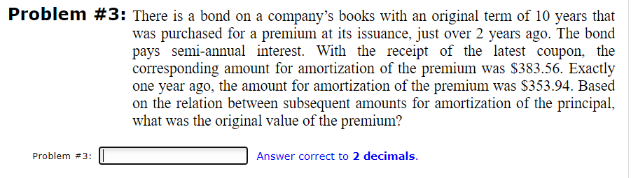 It's not 10230.25 Problem #3: There is a bond on a company's