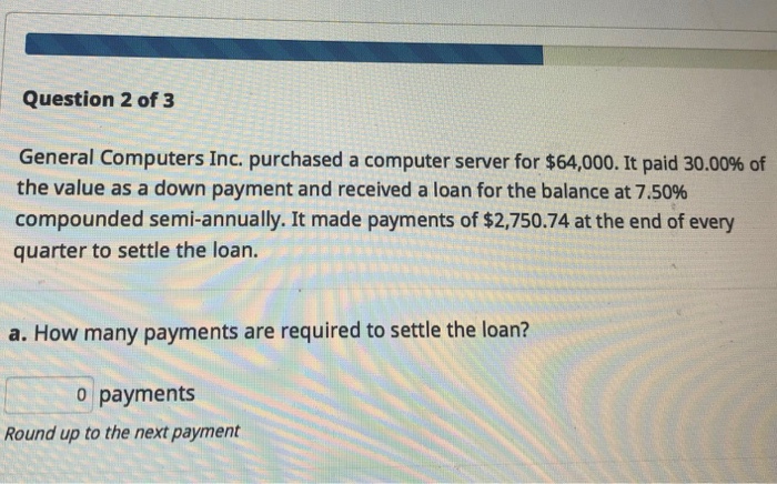  Question 2 of 3 General Computers Inc. purchased a computer server