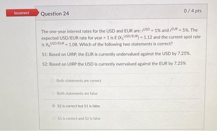  I got these wrong please answer both The one-year interest rates