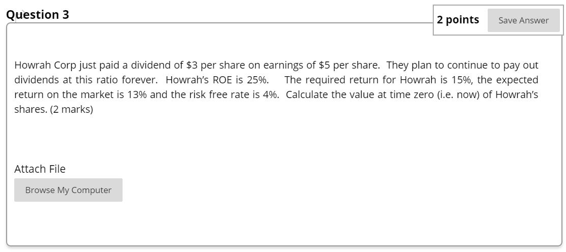  Question 3 2 points Save Answer Howrah Corp just paid a