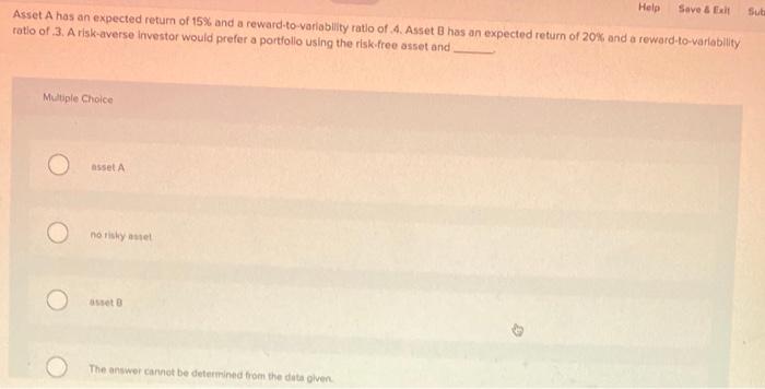  Help Save & Exit Sub Asset A has an expected return