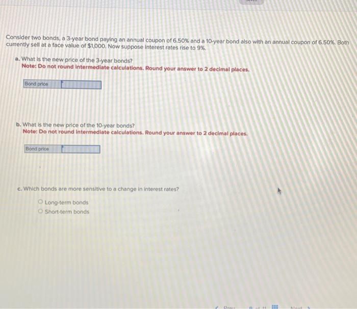  Please include the answers and how to solve Consider two bonds,