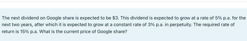  The next dividend on Google share is expected to be $3.