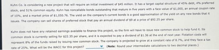  Kuhn Co. is considering a new project that will require an