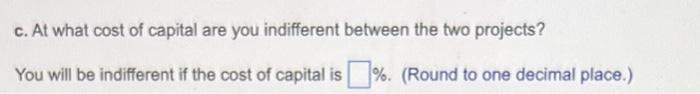 of each project? b. What is the NPV of each project at