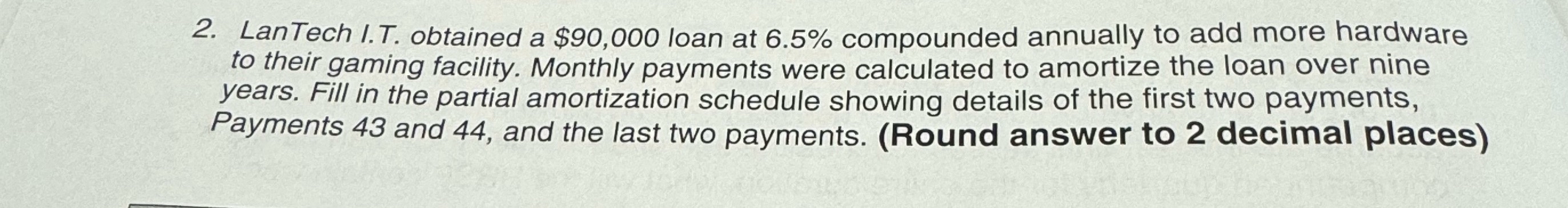  LanTech I.T. obtained a $90,000 loan at 6.5% compounded annually to