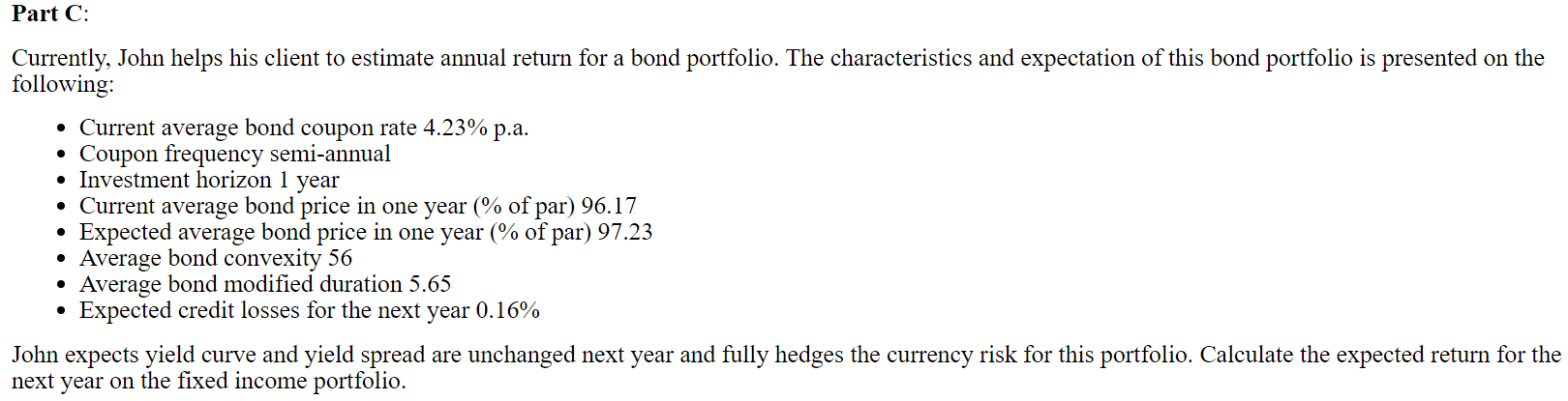 Part C: 0 Currently, John helps his client to estimate annual