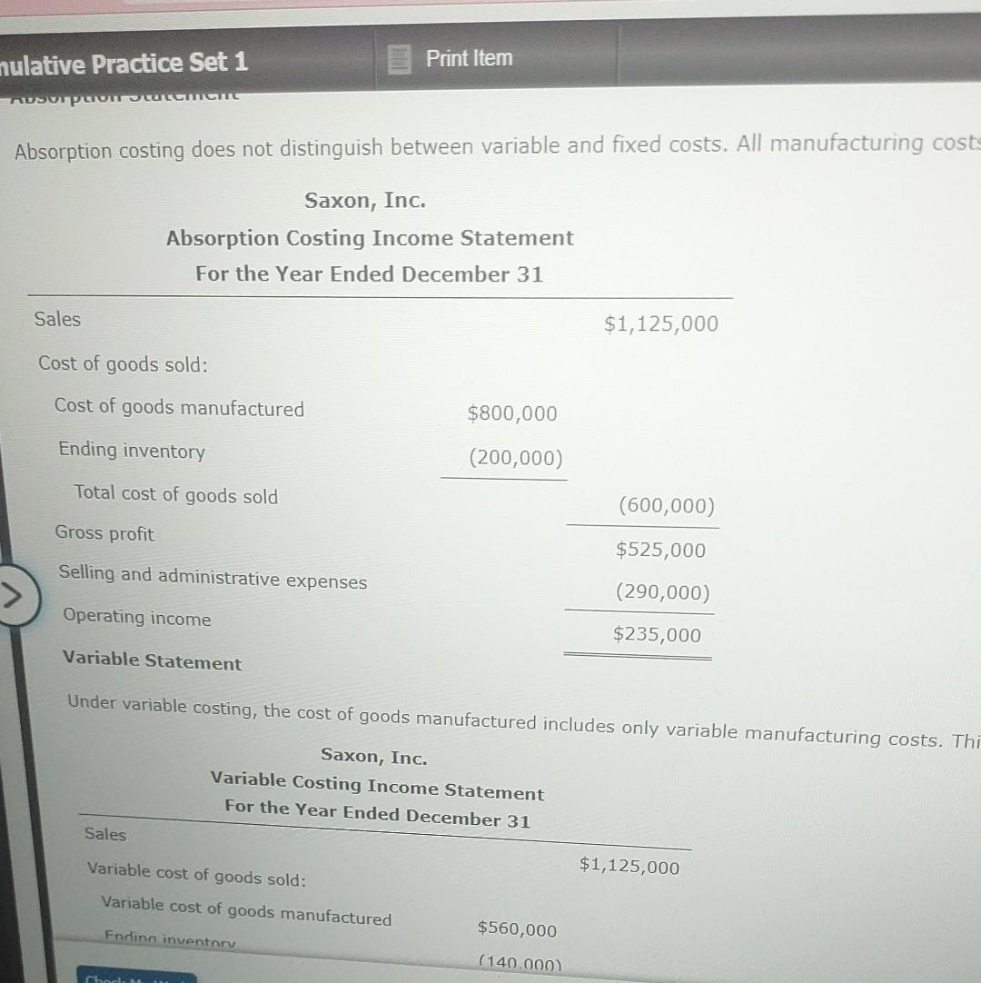 Absorption costing does not distinguish between variable and fixed costs. All