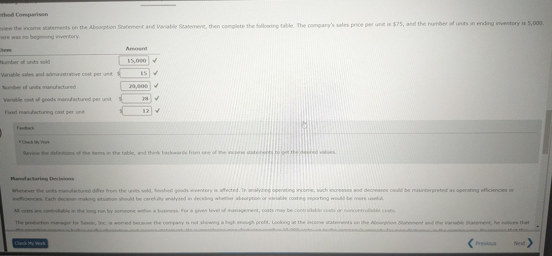 variable manufacturing costs. Th Saxon, Inc. Variable Costing Income Statement For the