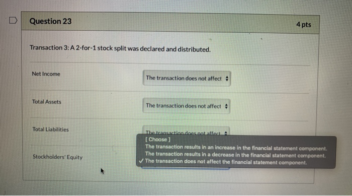 3: A2-for-1 stock split was declared and distributed [Choose ] The transaction
