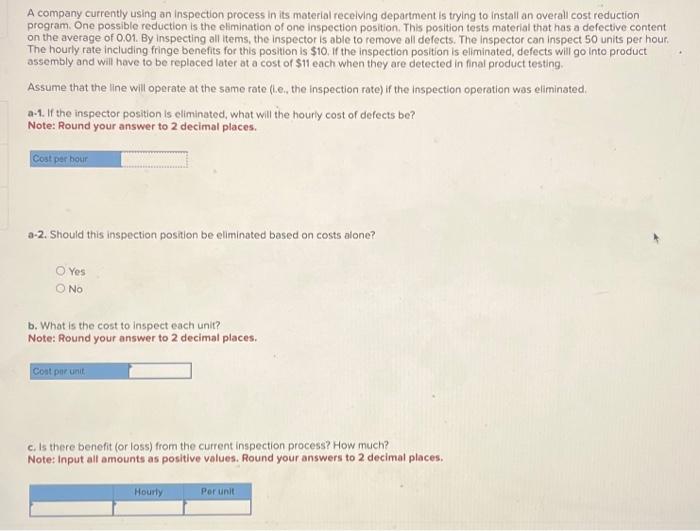  A company currently using an inspection process in its material receiving