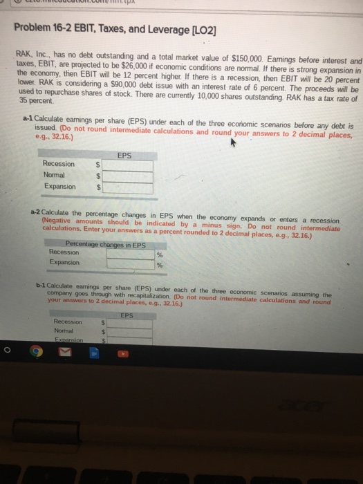  4 th Problem 16-2 EBIT, Taxes, and Leverage [LO2] RAK, Inc.,