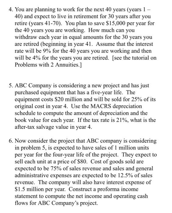 please use excel and show all workings. ty! 4. You are planning