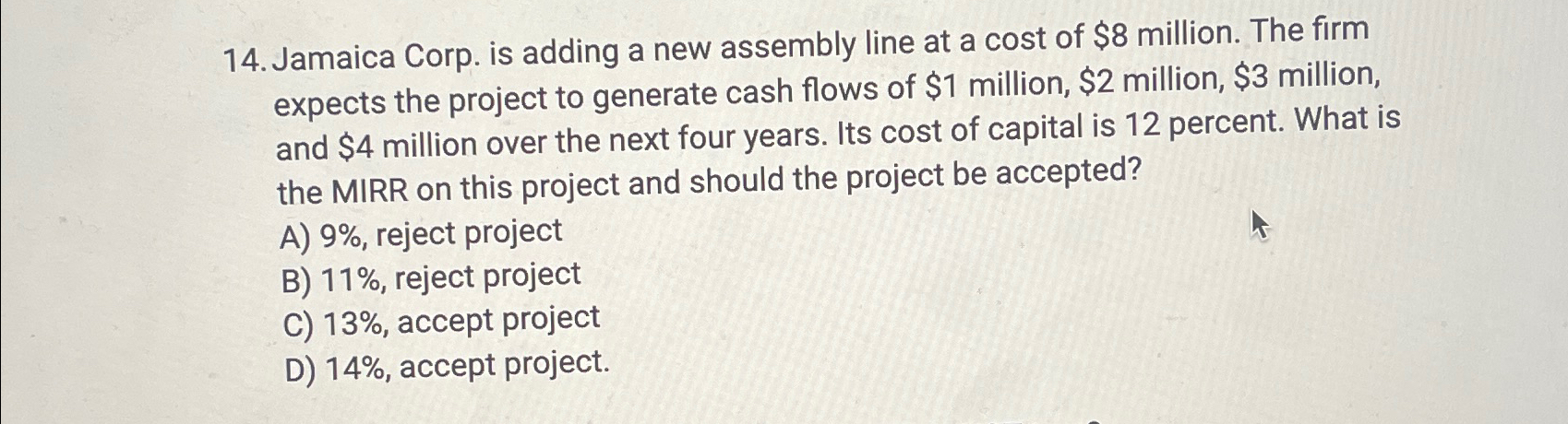  Jamaica Corp. is adding a new assembly line at a cost