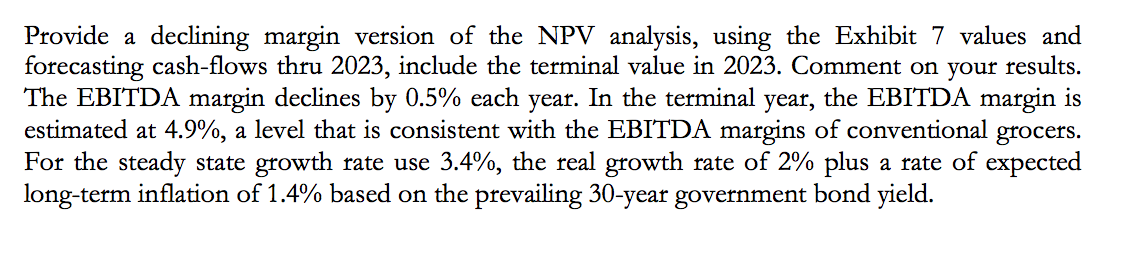  Provide a declining margin version of the NPV analysis, using the