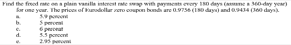  Please show step by step answer a. Find the fixed rate