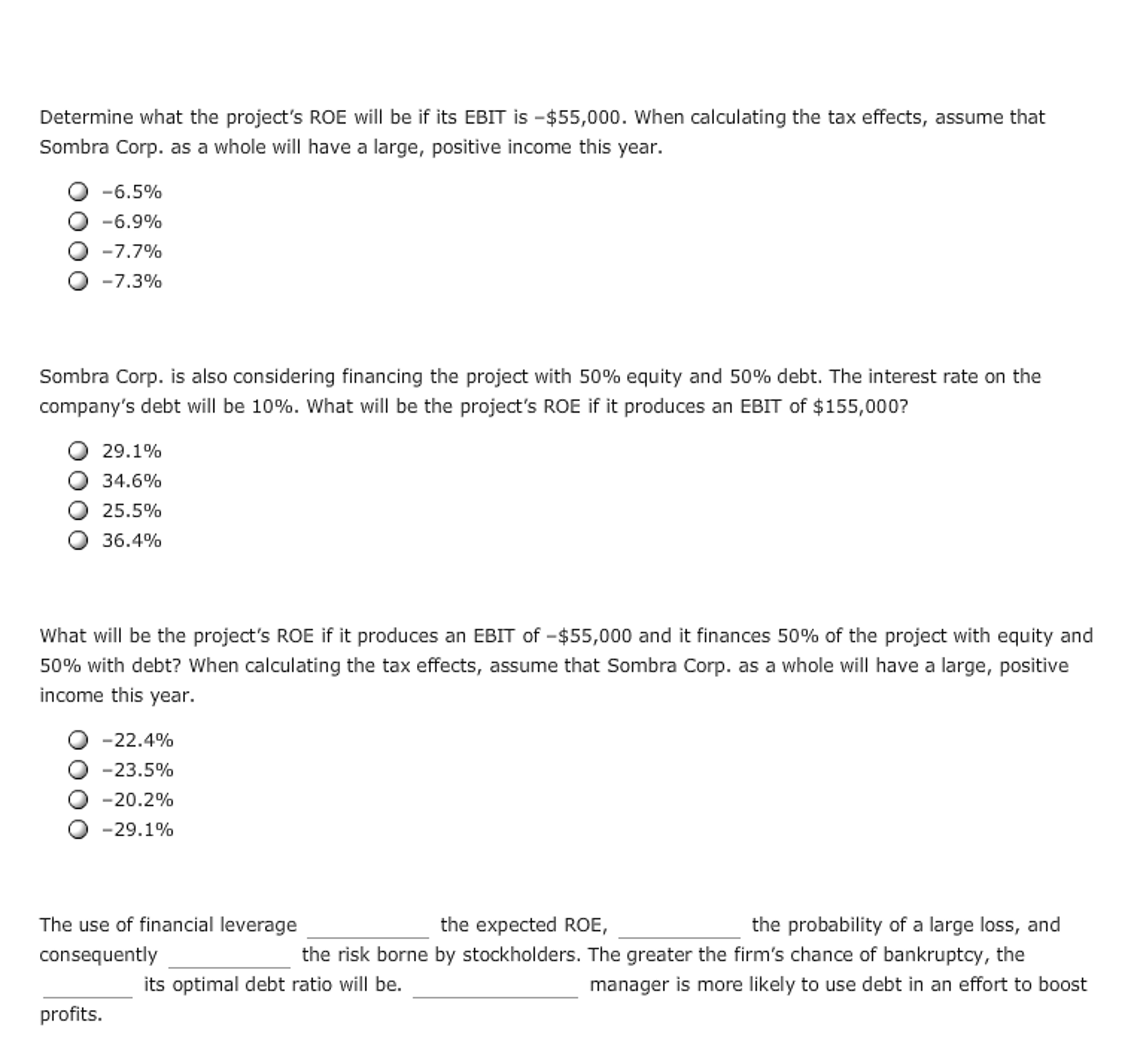 Determine what the project's ROE will be if its EBIT is