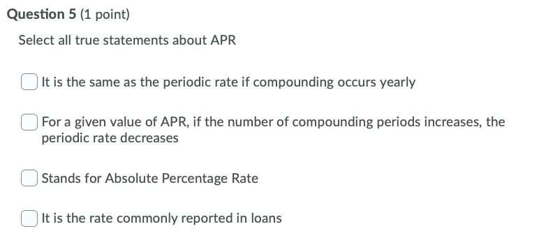 Question 5 (1 point) Select all true statements about APR It