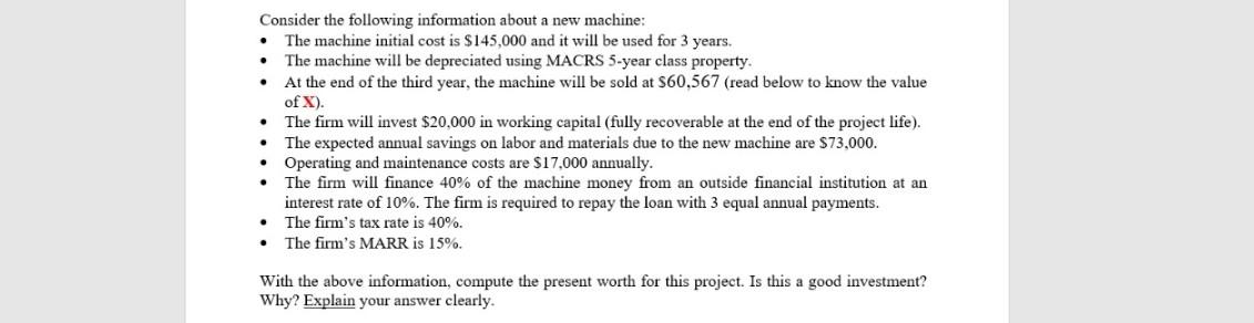  . . Consider the following information about a new machine: The