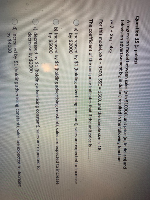  Question 15 (5 points) A regression model between sales (y in
