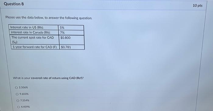  Question 8 Please use the data below, to answer the following