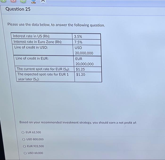  Question 25 Please use the data below, to answer the following