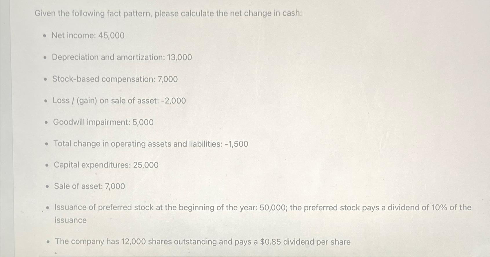  Given the following fact pattern, please calculate the net change in