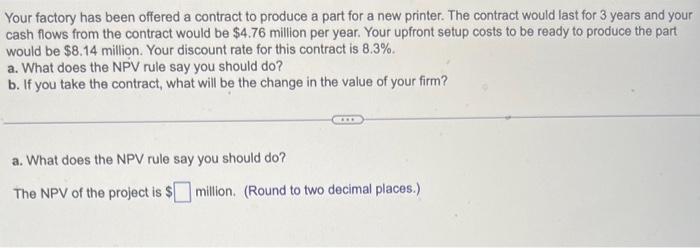 Please solve all problems. Your factory has been offered a contract to