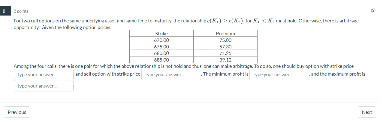 For two call options on the same underlying asset and same