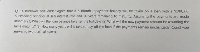 please slove it step by stepthx Q3: A borrower and lender agree