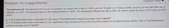  Problem 13-3 (algorithmic) Question Help Thunderhorse Oil. Thunderhorse Oil is a