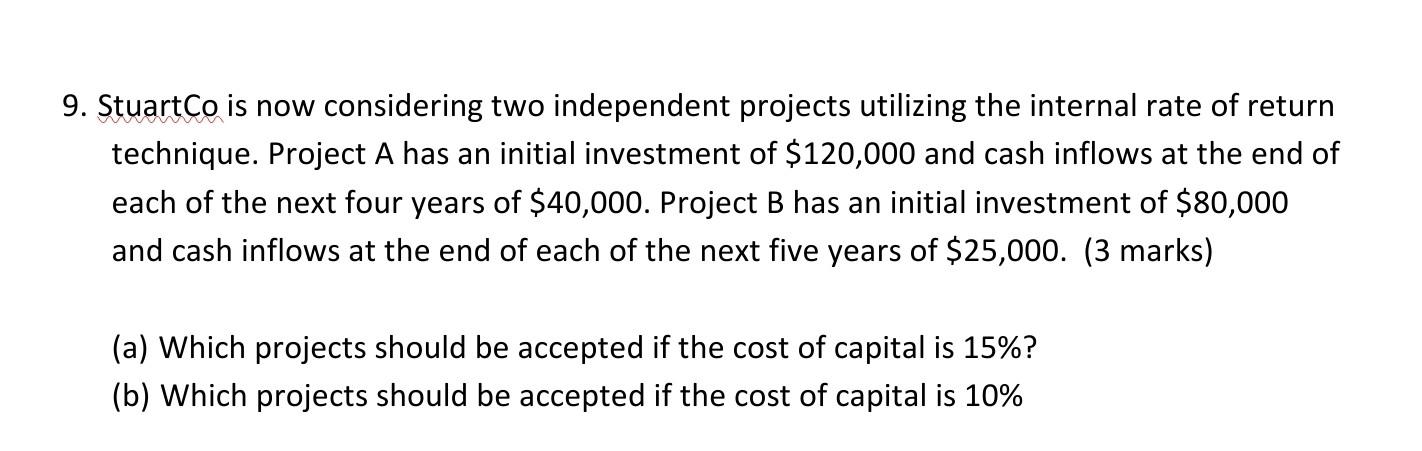  W 9. StuartCo is now considering two independent projects utilizing the