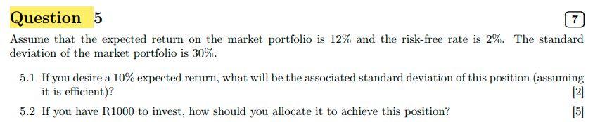 FINANCE Question 5 7 Assume that the expected return on the market