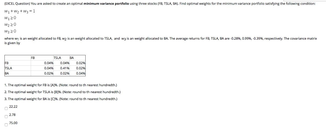 (EXCEL Question) You are asked to create an optimal minimum variance