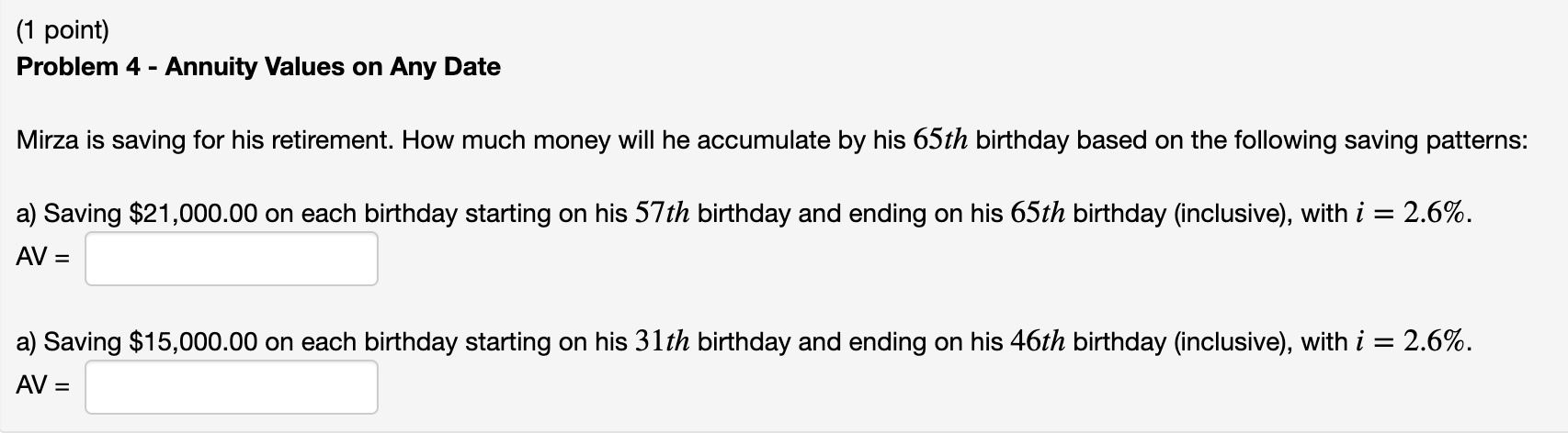 (1 point) Problem 4 - Annuity Values on Any Date Mirza