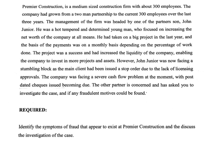  Premier Construction, is a medium sized construction firm with about 300