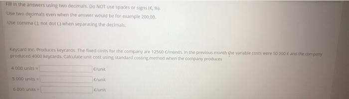 q1 Fill in the answers using two decimals. DO NOT Use spaces