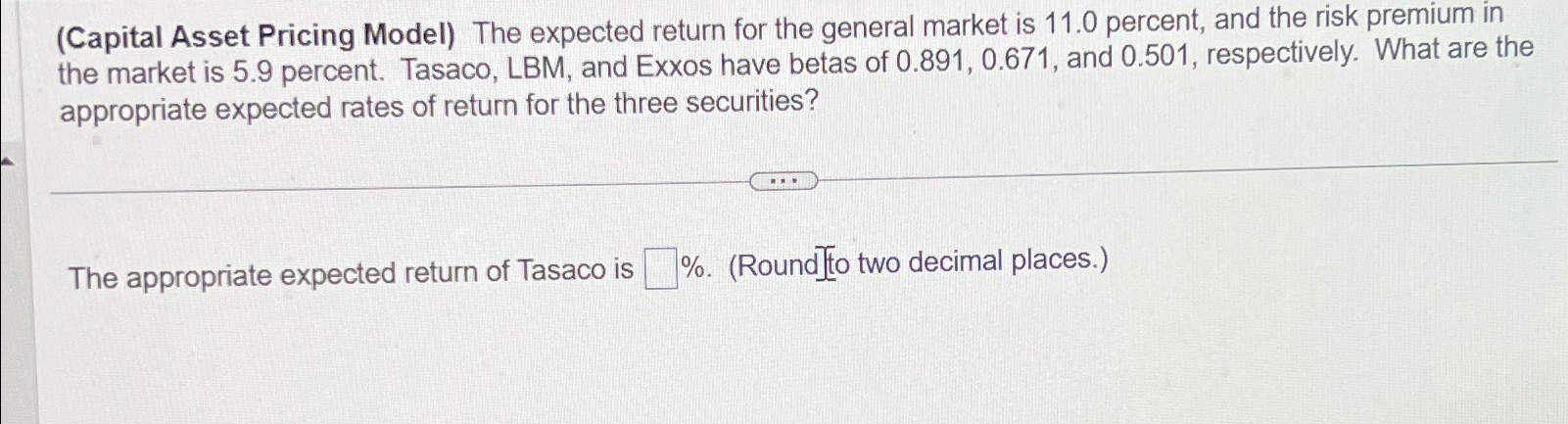  (Capital Asset Pricing Model) The expected return for the general market