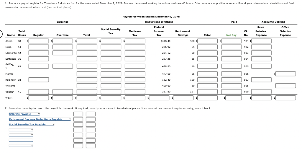 the payroll for the week ended December 9, 2048: Hours Hourly Weekly