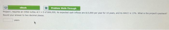 solve please. i have permission (1 eBook Problem Walk-Through Project L requires