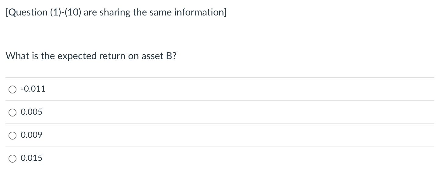 return on asset B ? \begin{tabular}{l} \hline-0.011 \\ \hline 0.005 \\ \hline
