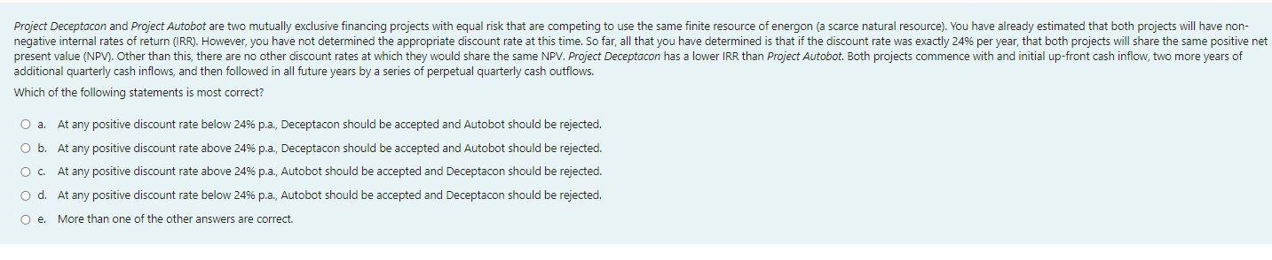  Project Deceptacon and Project Autobot are two mutually exclusive financing projects