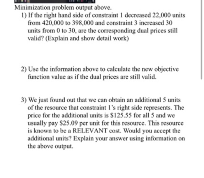 management science Minimization problem output above. 1) If the right hand side