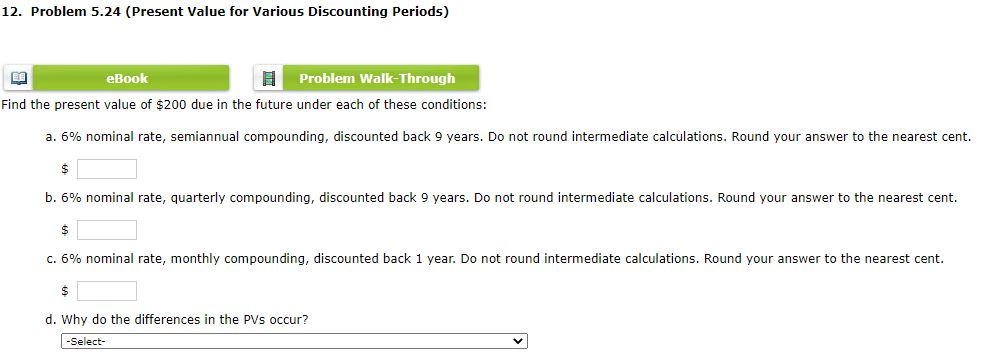  12. Problem 5.24 (Present Value for Various Discounting Periods) EB eBook