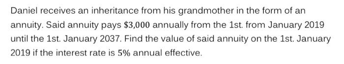  financial mathematics please be super explicit with the procedure Daniel receives