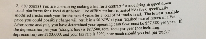  You are considering making a bid for a contract for modifying
